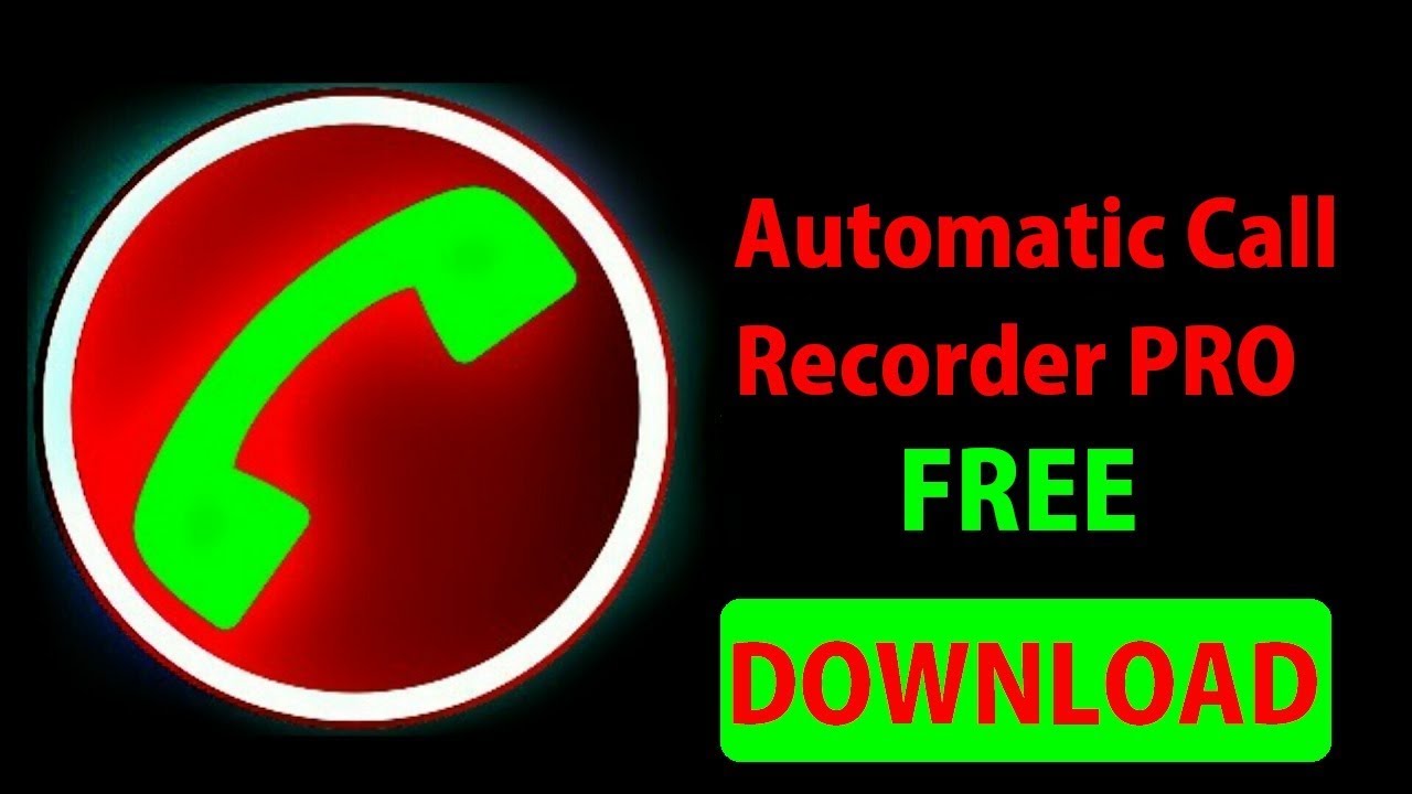 Automatic call recorder pro apk free download for android download